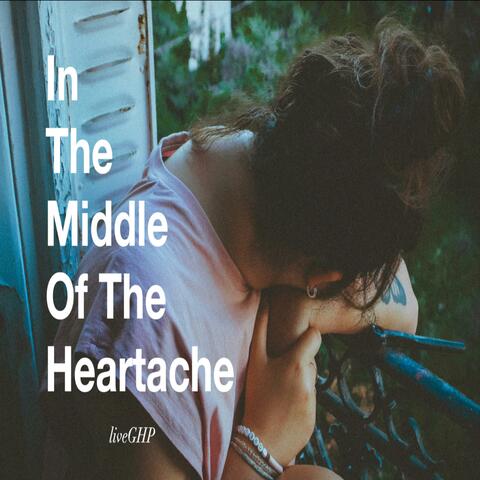 In The Middle Of The Heartache