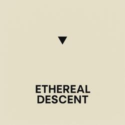 Ethereal Descent
