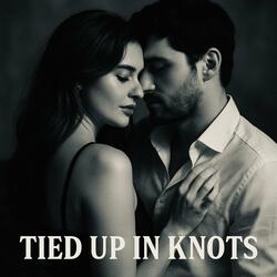 Tied Up In Knots