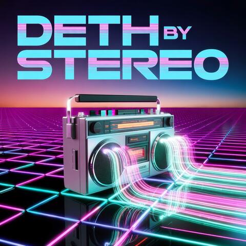 Deth By Stereo