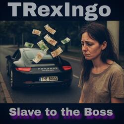 Slave to the Boss
