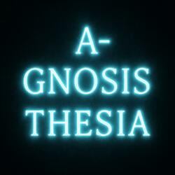 Agnosthesia