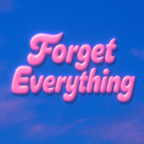 Forget Everything