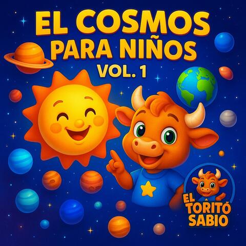 El Torito Sabio – El Cosmos para Niños: Sistema Solar, Vía Láctea y Big Bang • Música Infantil Educativa para Aprender, Cantar y Dormir