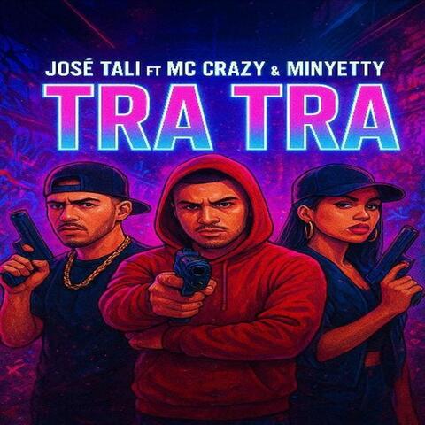 TRA TRA (feat. MC CRAZY & MINYETTY 05)