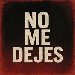 No Me Dejes