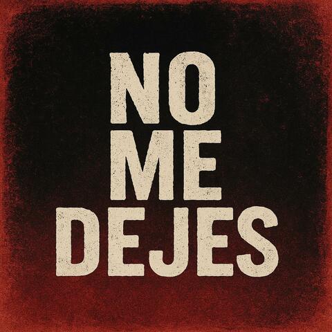 No Me Dejes