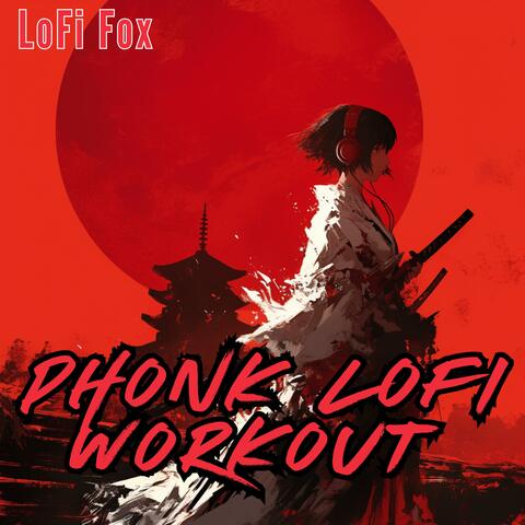 Phonk Lofi Workout – Samurai Training Beats for Gym & Motivation