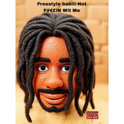 Freestyle Babiii-Not F#€£!N Wit Me