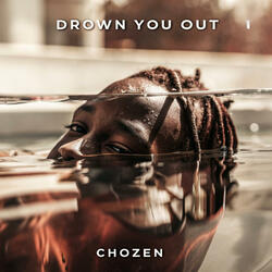 Drown You Out