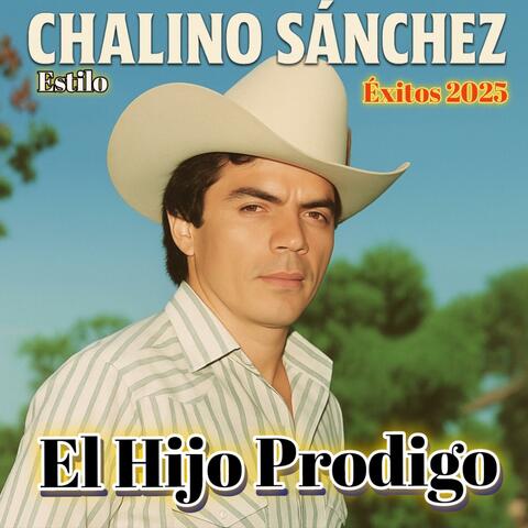 Chalino Sánchez (El Hijo Prodigo) Estilo Chalino Sánchez