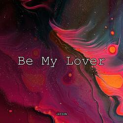 Be My Lover