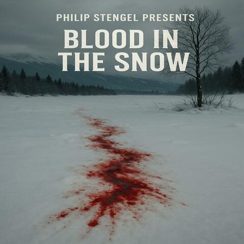 Blood in the Snow (feat. Ash River Hymns)