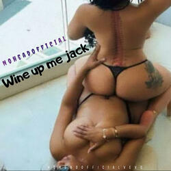 Wine up me jack