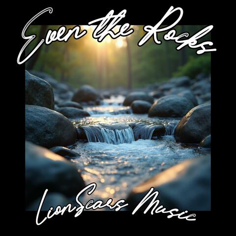 Even the Rocks (praise)