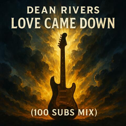 Love Came Down (100 Subs Mix)
