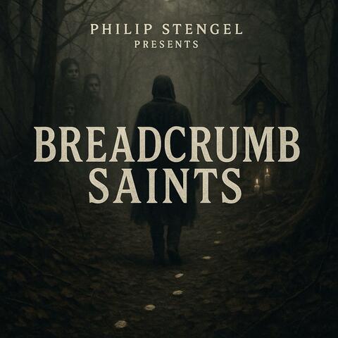 Breadcrumb Saints (feat. The Blackwood Choir)