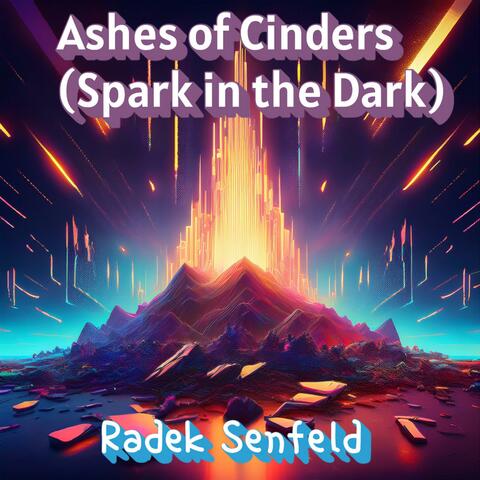 Ashes of Cinders (Spark in the Dark)