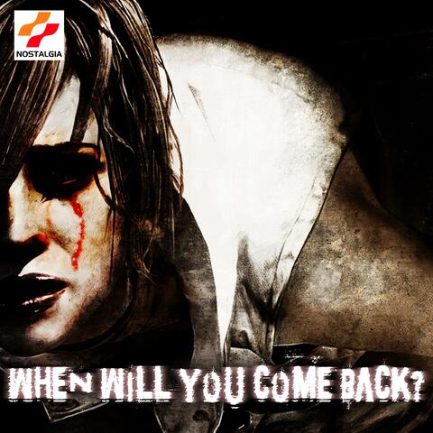 When Will You Comeback?