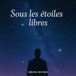 Sous les étoiles libres