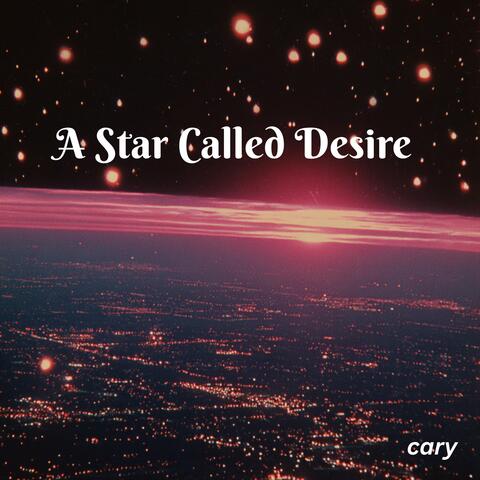 A Star Called Desire