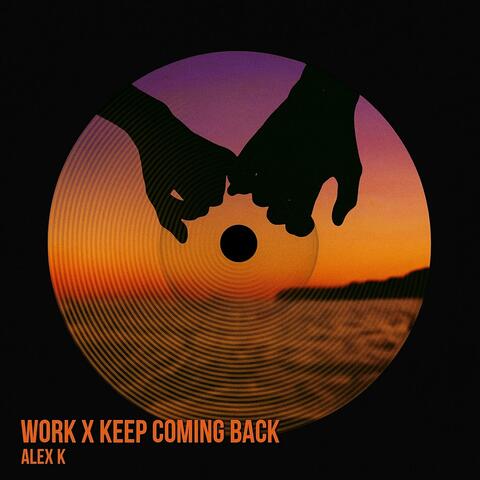 Work x keep coming back (Radio Edit)
