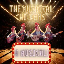 Hey! We Are the Musical Chickens! (Musical Number)