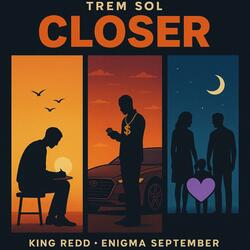 Closer (feat. King Redd & Enigma September)