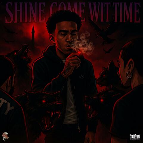 Shine Come Wit Time