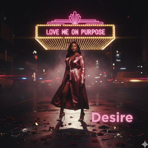 Love Me On Purpose