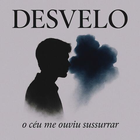 DESVELO—o céu me ouviu sussurrar
