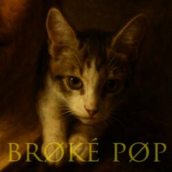 BRØKÉ PØP