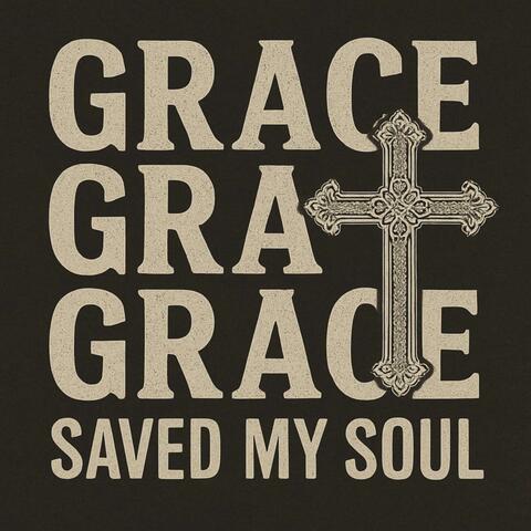 Grace,Grace,Grace(Saved My Soul)
