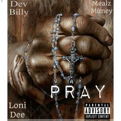 Pray (feat. Mealz Muney & Dev Billy)