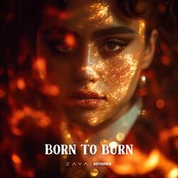 Born to Burn