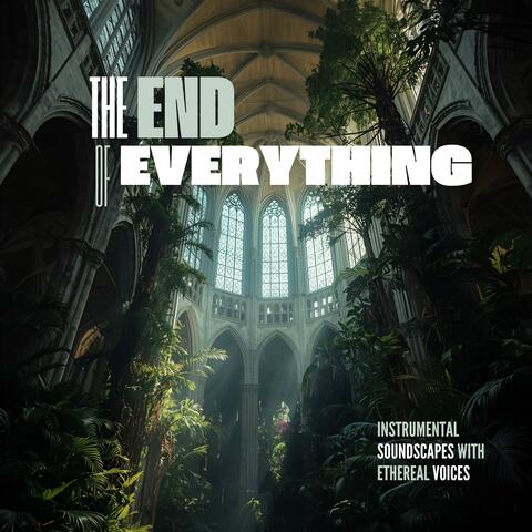 The End of Everything