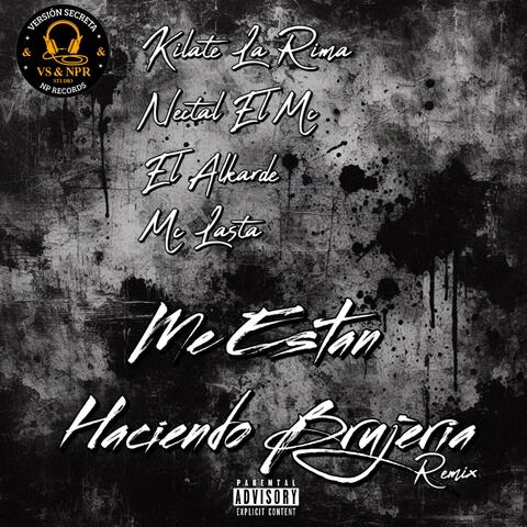 Me estan haciendo brujeria (feat. Kilate La Rima, Nectal El Mc, El Alkarde & Mc Lasta) [remix]