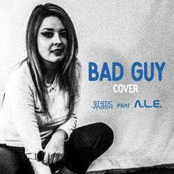 Bad Guy (feat. A.L.E.)