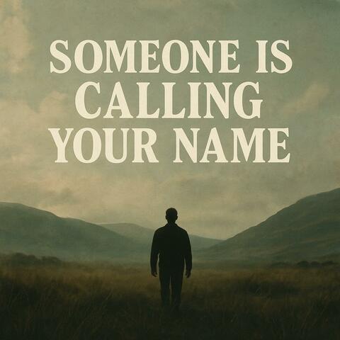Someone is calling your name