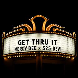 Get Thru It (feat. 525 Devi)