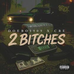 2 bitches (feat. cbe)