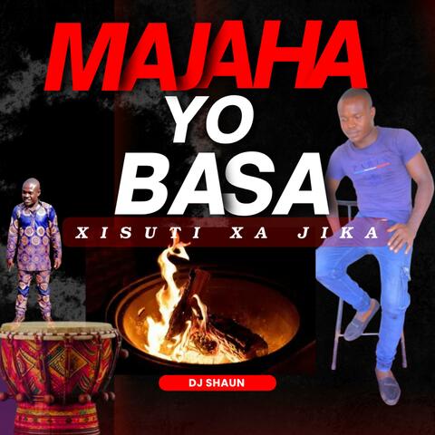 DJ SHAUN (MAJAHA YO BASA (XISUTI XA JIKA)