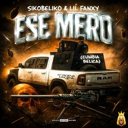 Ese Mero (Cumbia Belica) (Lil Fanxy Remix)