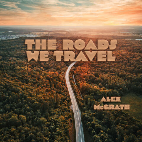 The Roads We Travel