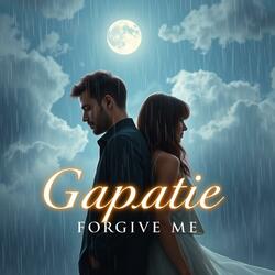 გაპატიე-Forgive me.
