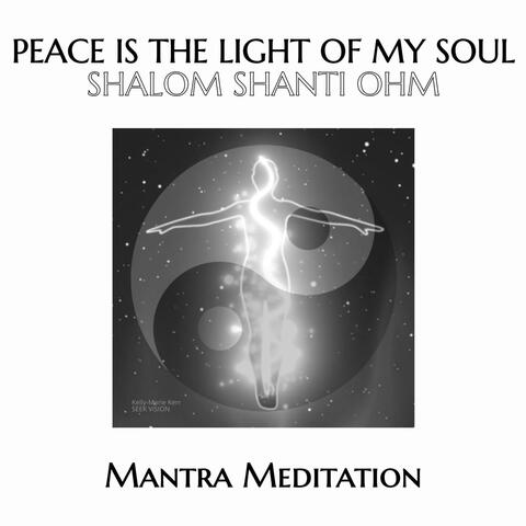 Peace is the Light of My Soul (Shalom Shanti Ohm)