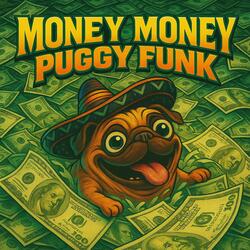 MONEY MONEY PUGGY TECHNO
