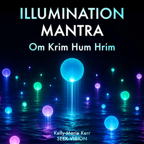 Illumination Mantra (Om Krim Hum Hrim)