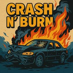 Crash N Burn
