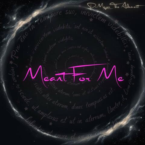 Meant For Me